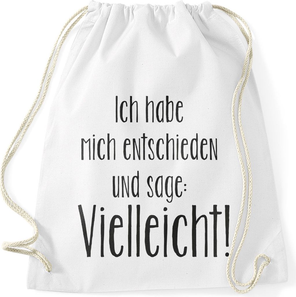 Turnbeutel mit Spruch Ich habe mich entschieden und sage vielleicht Moonworks weiß unisize