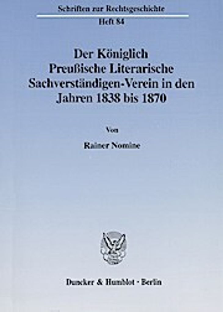 Der Königlich-Preussische Literarische Sachverständigen-Verein in den Jahren 1838 bis 1870