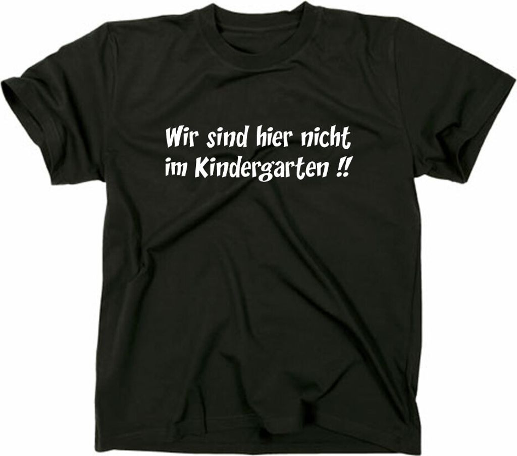 Styletex23 T-Shirt Wir sind hier nicht im Kindergarten Fun, schwarz, M