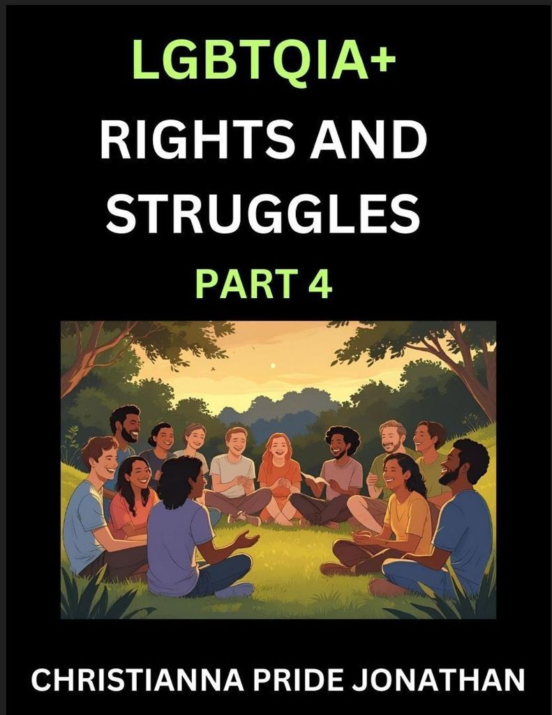 LGBTQIA+ Rights and Struggles (Part 4)- Short Essays on Queer Quest, Journeys Toward Equality's Rainbow, Navigating Nonbinary Realities of Pride, P...