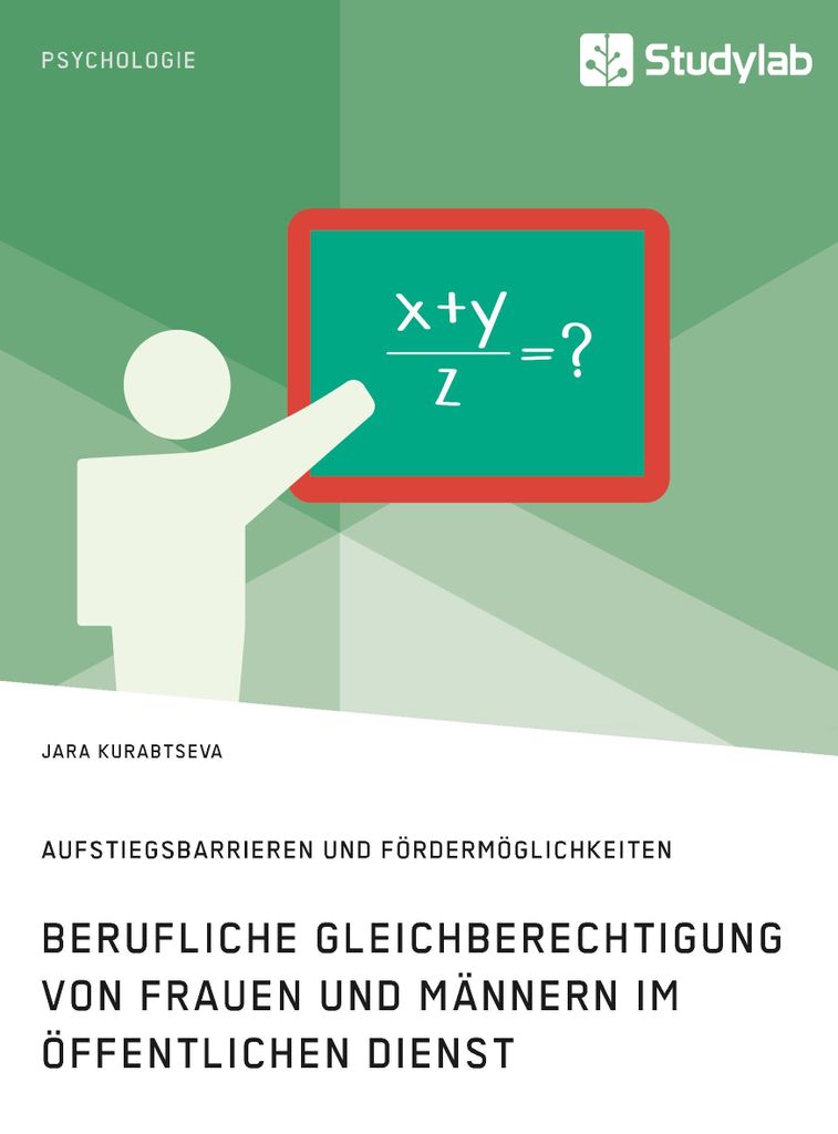 Berufliche Gleichberechtigung von Frauen und Männern im öffentlichen Dienst. Aufstiegsbarrieren und Fördermöglichkeiten