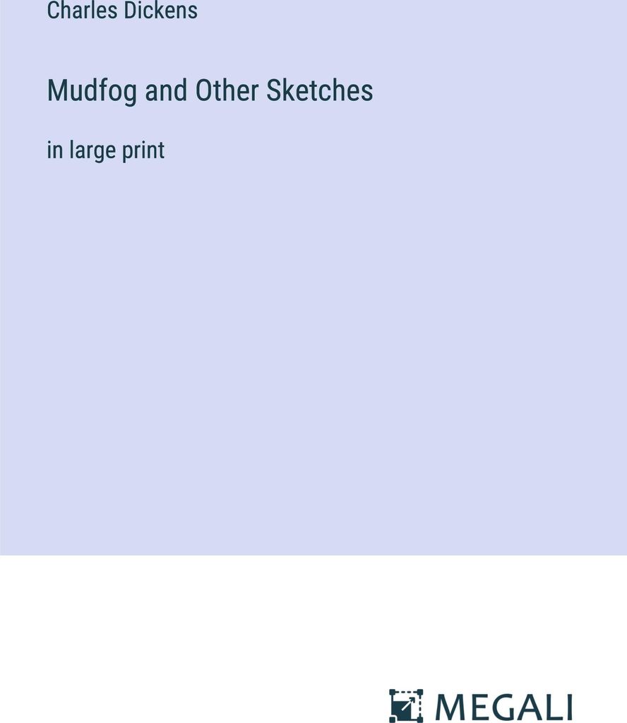 Mudfog and Other Sketches