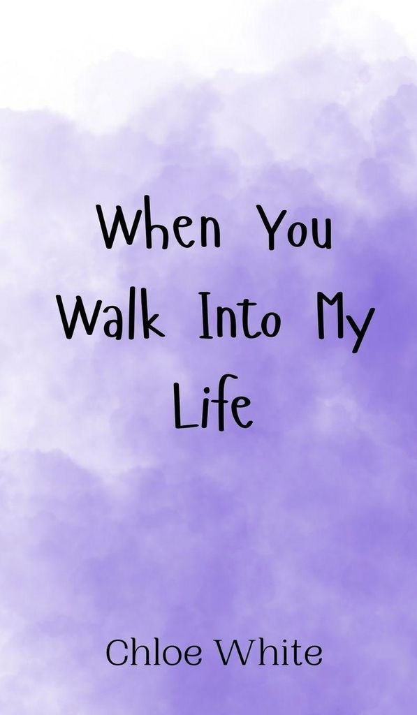 When You Walk Into My Life