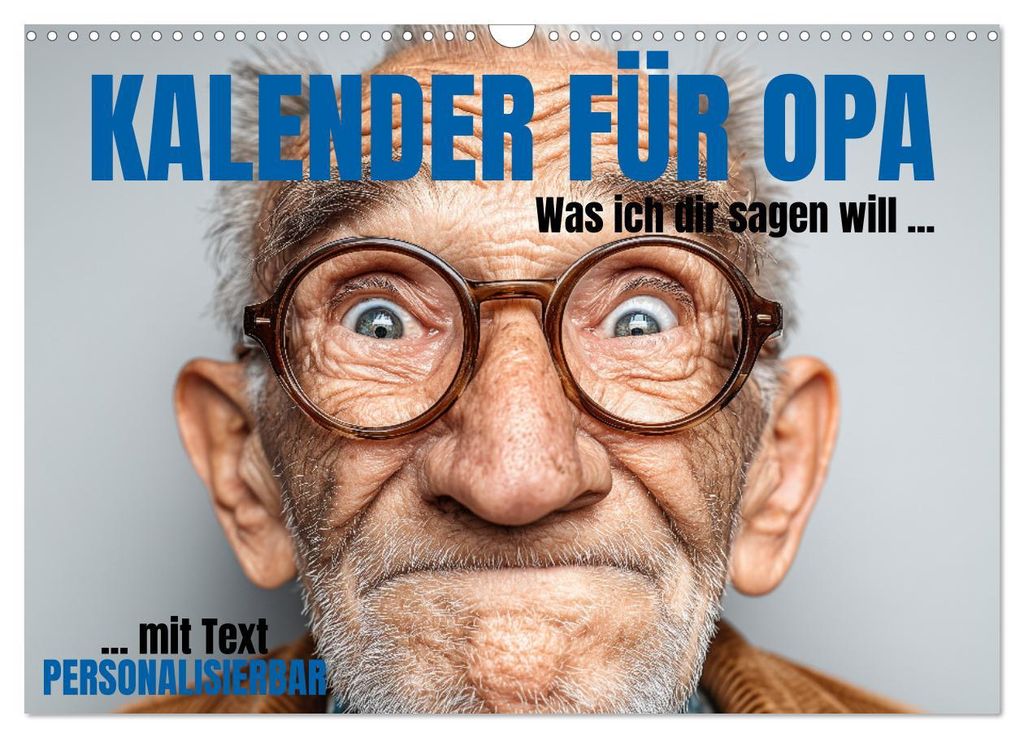 Kalender für Opa - Was ich dir sagen will (Wandkalender 2027 DIN A3 quer), CALVENDO Monatskalender