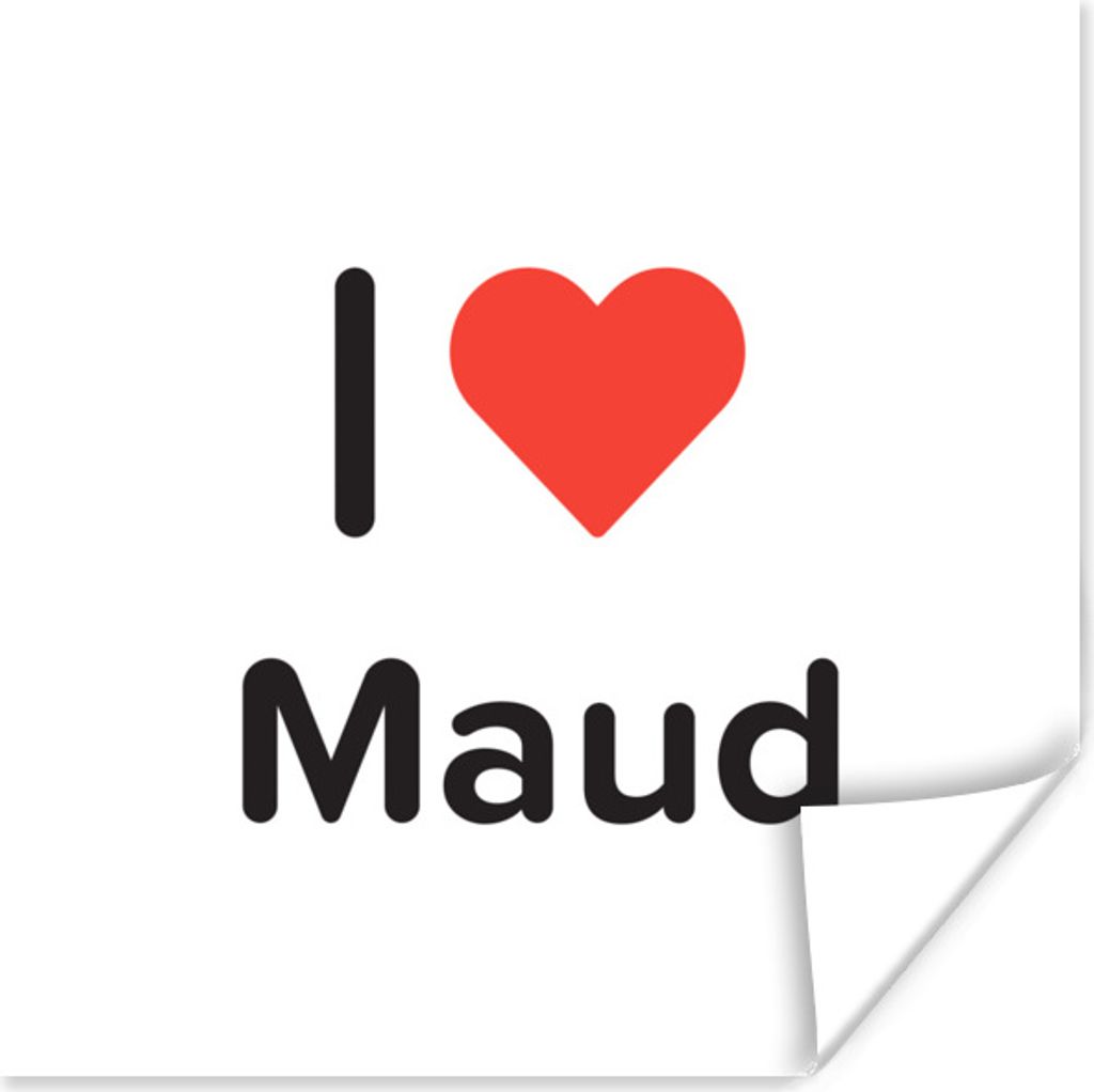 MuchoWow Poster Ich liebe - Maud - Mädchen 50x50 cm - Wohnzimmerdekoration