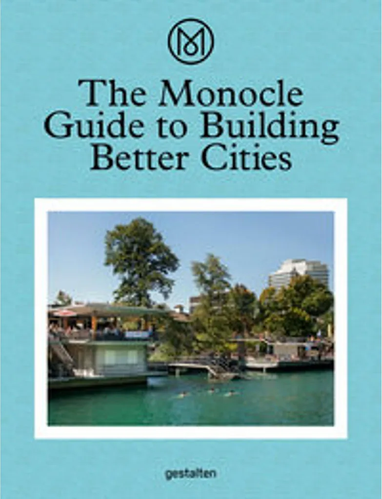 Comment Améliorer la Ville ? Guide Monocle Architecture et Design