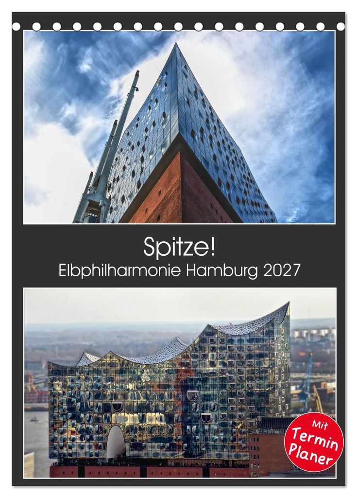 Spitze! Elbphilharmonie Hamburg 2027 (Tischkalender 2027 DIN A5 hoch), CALVENDO Monatskalender
