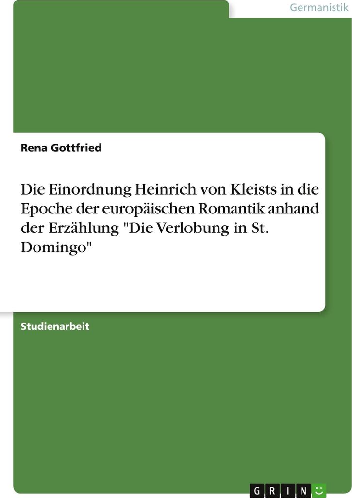 Die Einordnung Heinrich von Kleists in die Epoche der europäischen Romantik anhand der Erzählung "Die Verlobung in St. Domingo"