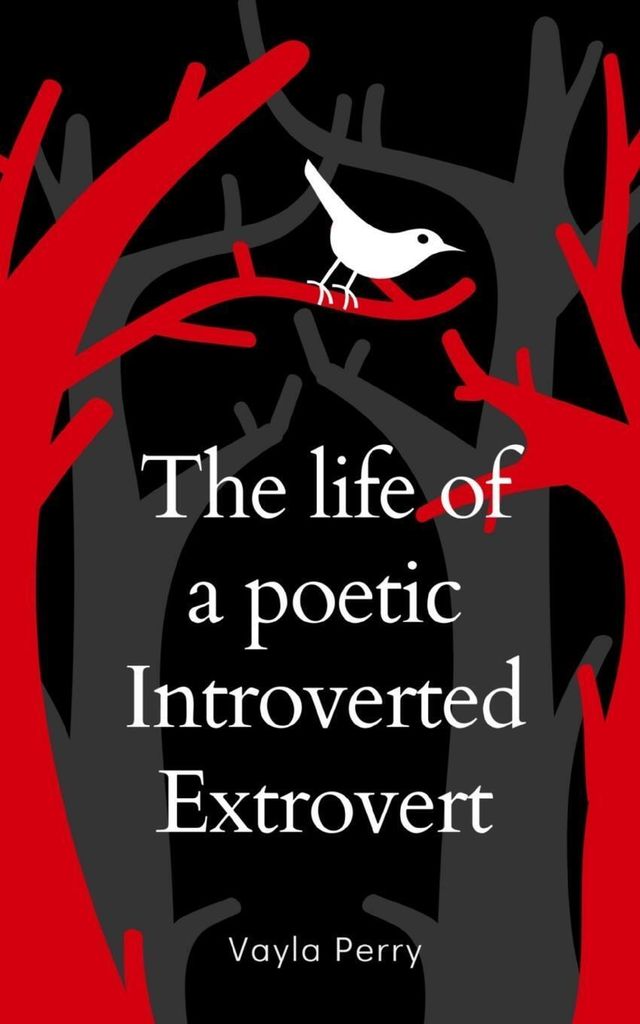 The life of a poetic Introverted Extrovert