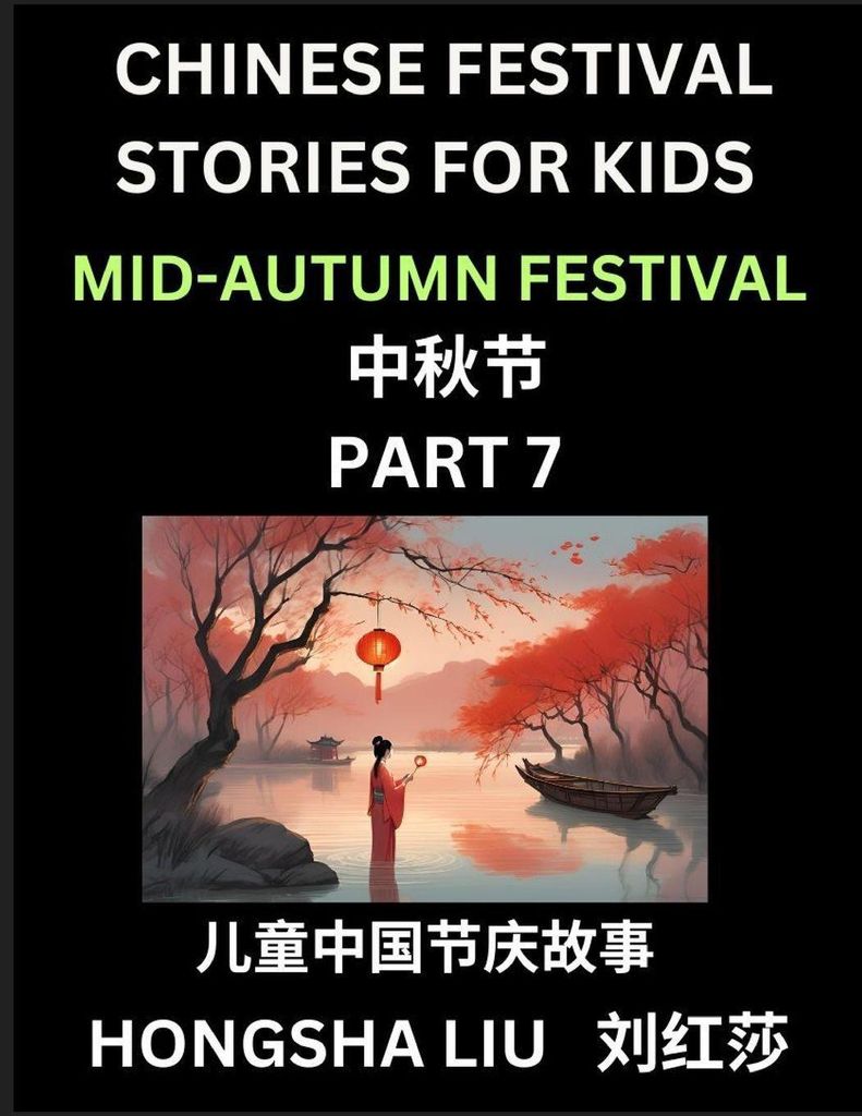 Chinese Festival Stories for Kids (Part 7) - Mid-Autumn Festival, Learn Mandarin Chinese Language, Culture, History with Folk Tales Based on China'...