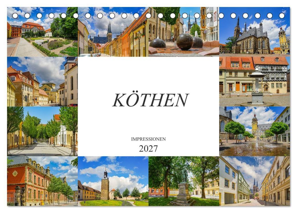 Köthen Impressionen (Tischkalender 2027 DIN A5 quer), CALVENDO Monatskalender
