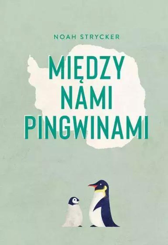 Między nami pingwinami - Noah Strycker (Buch auf Polnisch)
