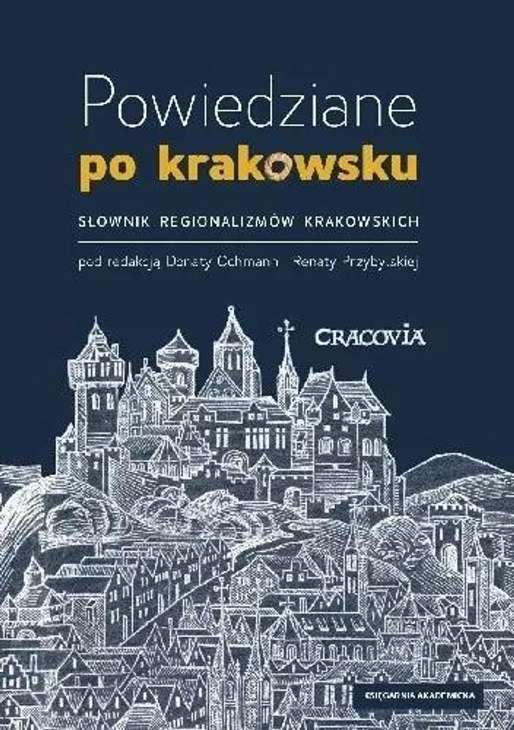 Sayed po krakowsku. Słownik regionalizmów krakowskich, IV