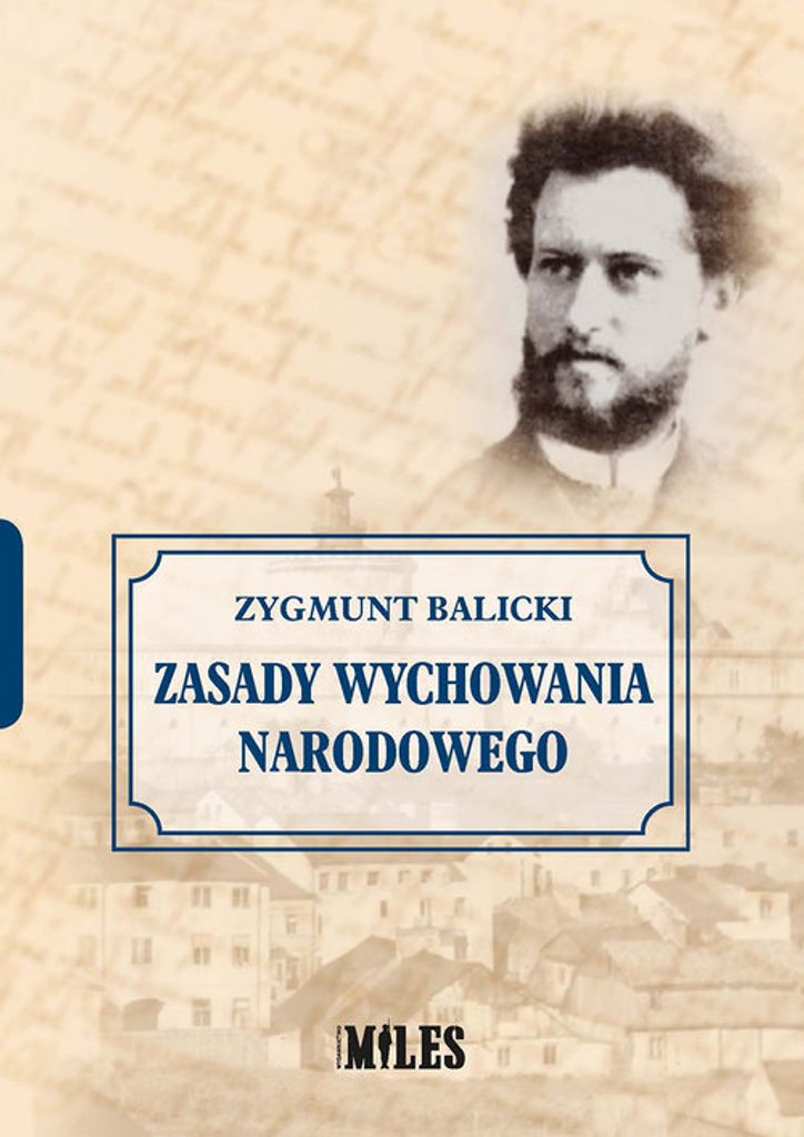 Zasady wychowania narodowego - Zygmunt Balicki (Literatur, Geschichte auf Polnisch)