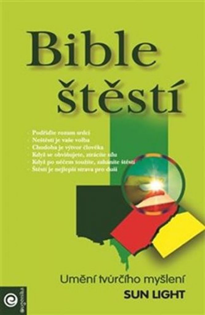 Bible štěstí - Umění tvůrčího myšlení (Light Sun)