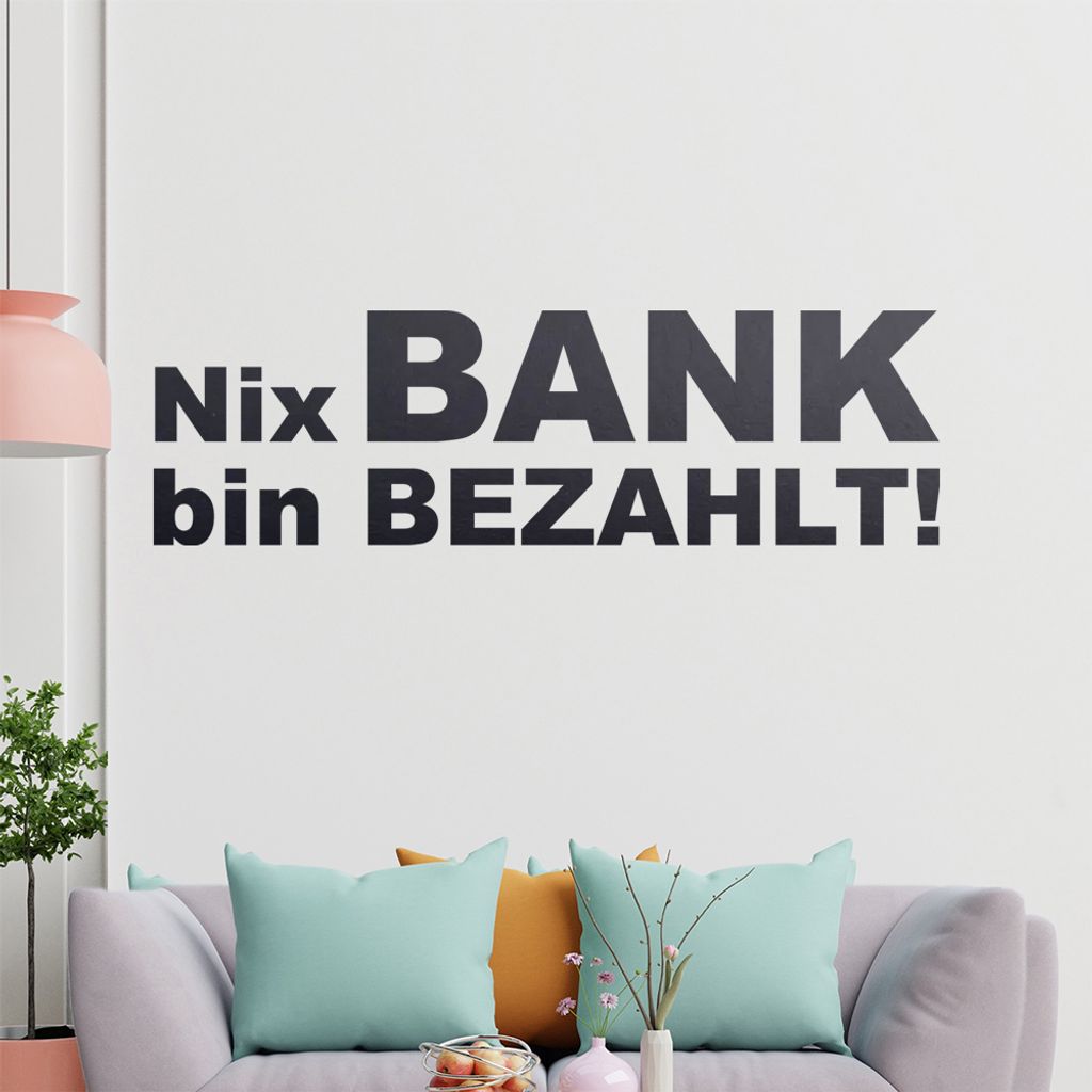KIWISTAR Nix Bank, bin bezahlt! - Pleite Student broke Wandtattoo in 6 Größen - Wandaufkleber Wall Sticker - Dekoration, Küche, Wohnzimmer, Schl...