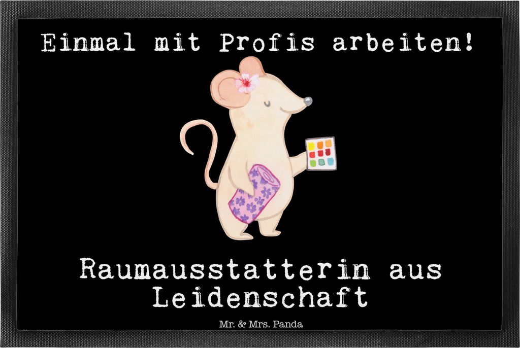 Mr. & Mrs. Panda Fussmatte Raumausstatterin Leidenschaft 40 x 60 cm - Schwarz - Geschenk, Fußabstreifer, Schuhabstreifer, Schmutzmatte, fußmatte,...