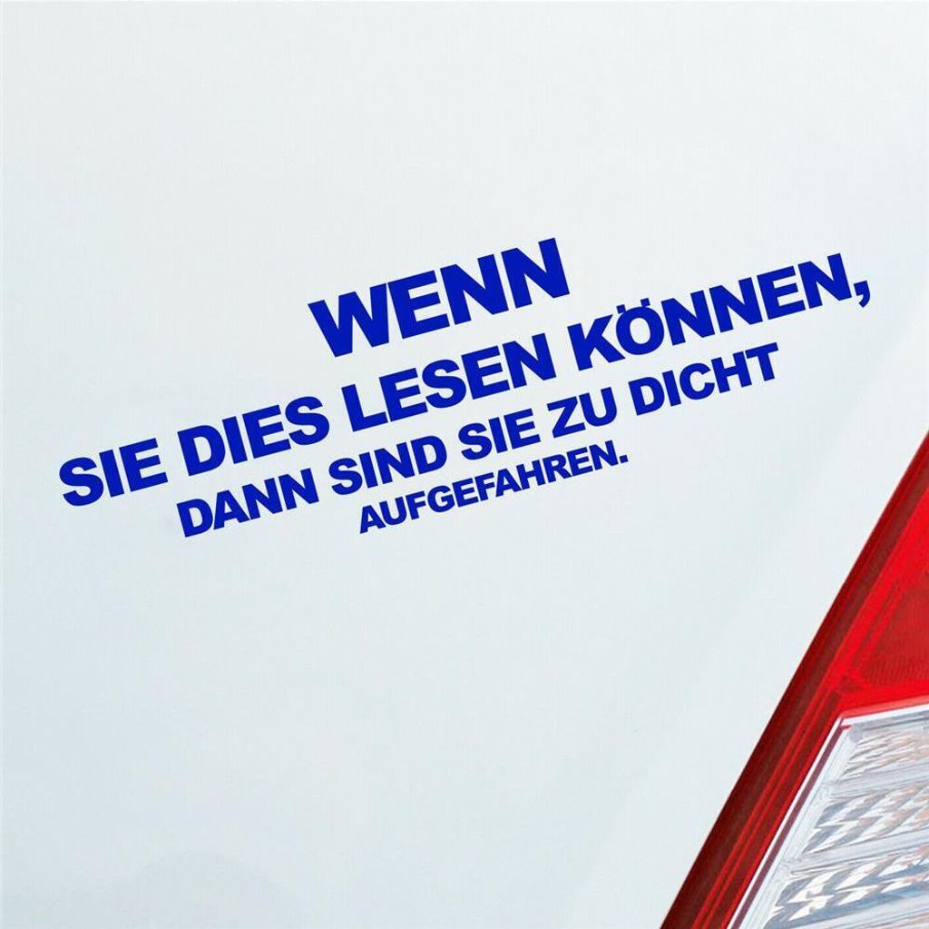 Auto Aufkleber Wenn Sie dies lesen können, dann sind sie zu dicht aufgefahren. 15x4 cm Dunkelblau Sticker Heckscheibenaufkleber