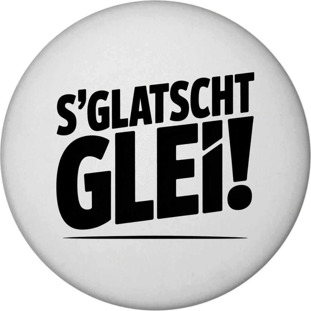 S Glatscht glei! Magnet für Ossis oder das Büro