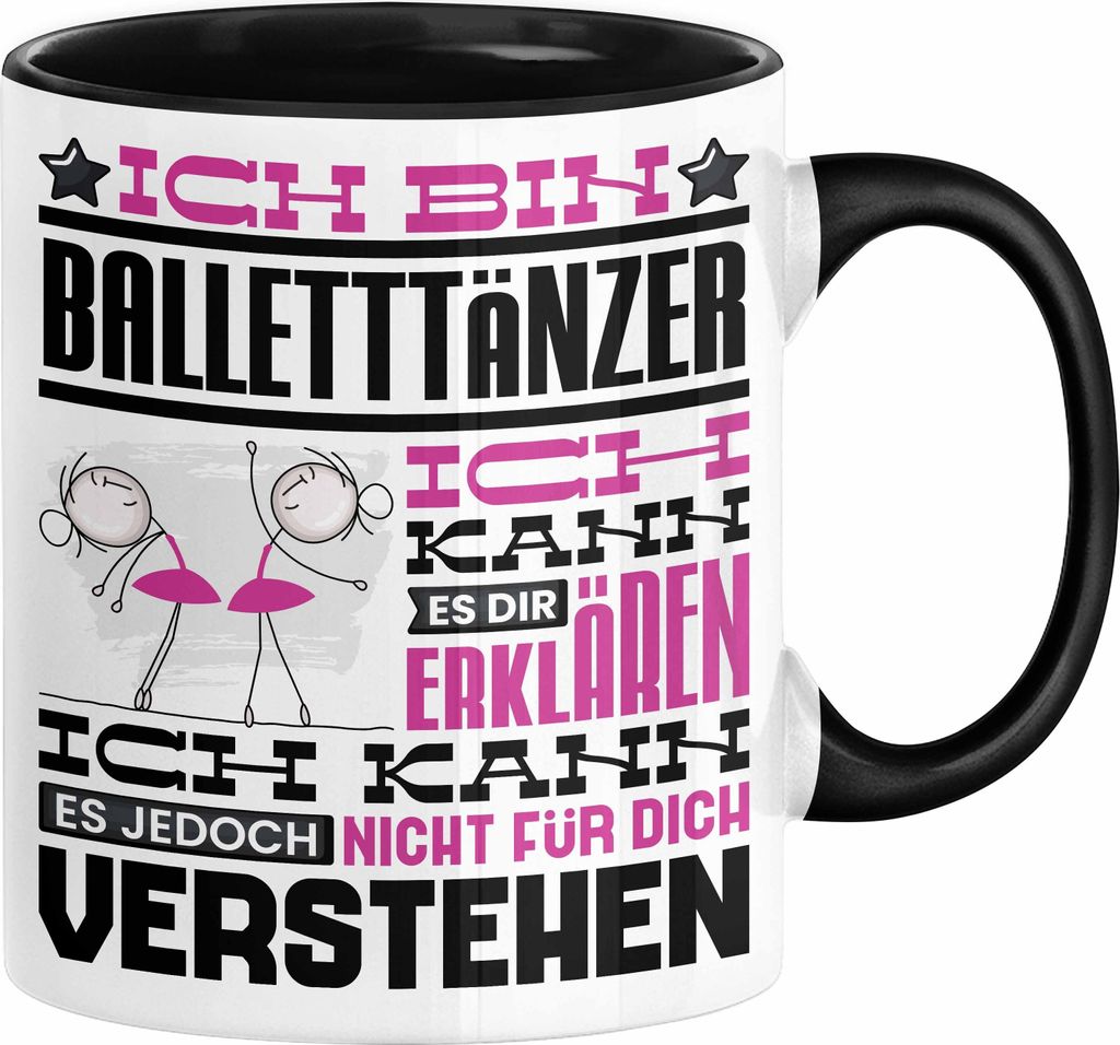Balletttänzer Geschenk Kaffee-Tasse Geschenkidee für Balletttänzer Ich Bin Balletttänzer Ich Kann Es Dir Erklären Jedoch Nicht Für Dich Verst...