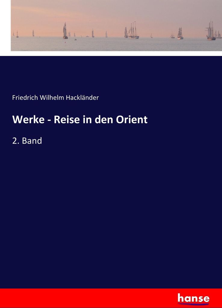 Werke - Reise in den Orient