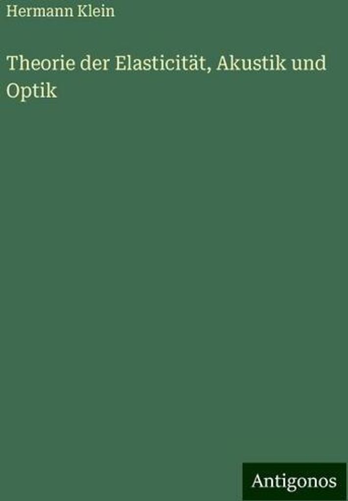 Theorie der Elasticität, Akustik und Optik