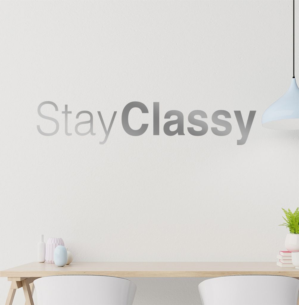 StayClassy Wandtattoo in 6 Größen - Wandaufkleber Wall Sticker - Dekoration, Küche, Wohnzimmer, Schlafzimmer, Badezimmer
