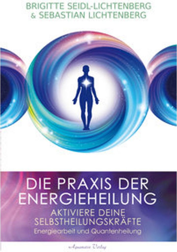 VERLAG: AQUAMARIN Die Praxis der Energieheilung - Selbstheilungskräfte aktivieren