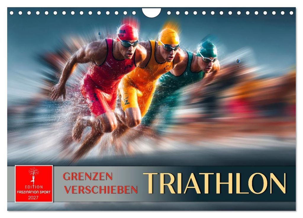 Triathlon - Grenzen verschieben (Wandkalender 2027 DIN A4 quer), CALVENDO Monatskalender