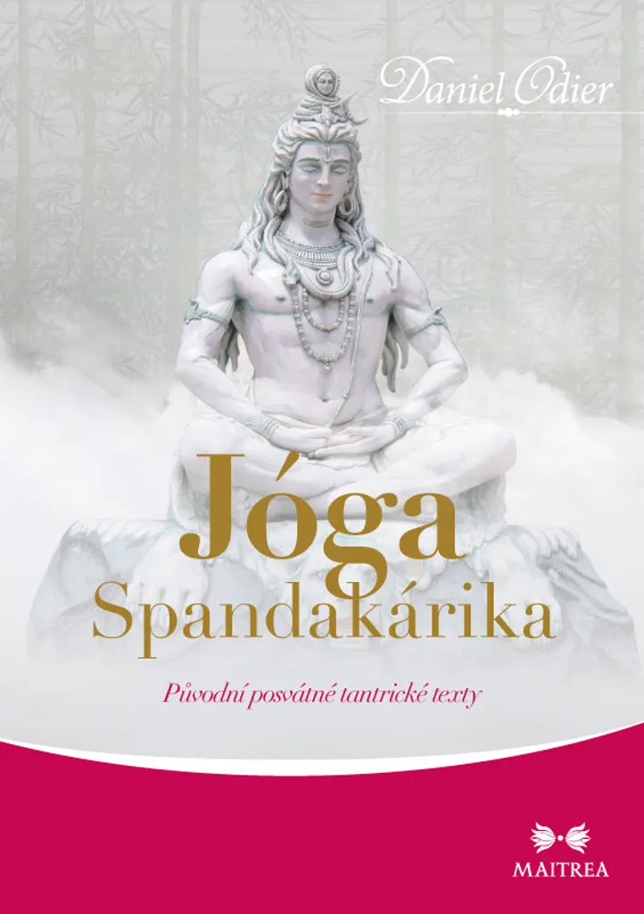 Livre Spandakarika Daniel Odier textes sacres du yoga tantrique