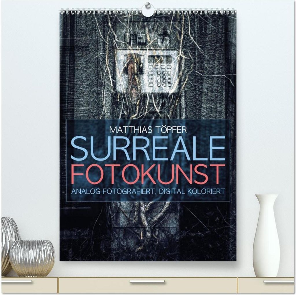 Surreale Fotokunst (hochwertiger Premium Wandkalender 2026 DIN A2 hoch), Kunstdruck in Hochglanz