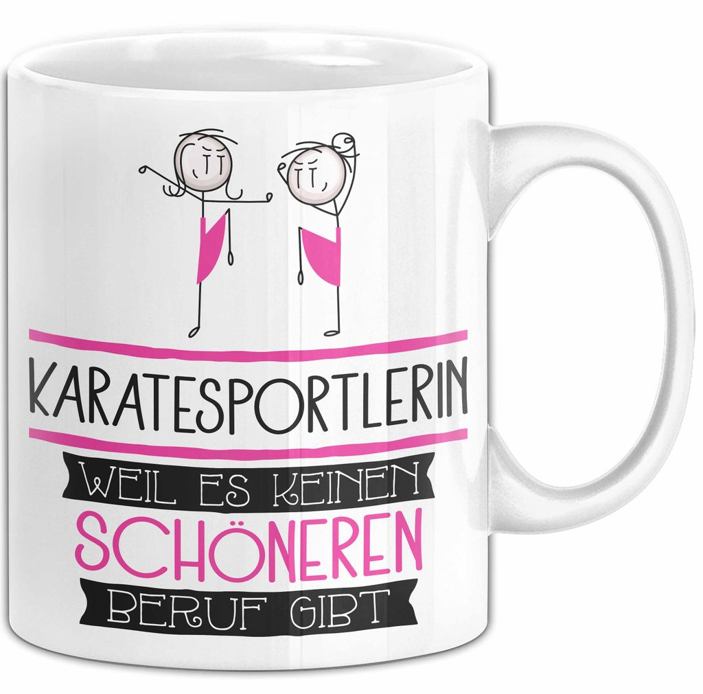 Karatesportlerin Weil Es Keinen Schöneren Beruf Gibt Tasse Geschenk für Eine Karatesportlerin Lustig (Weiß)