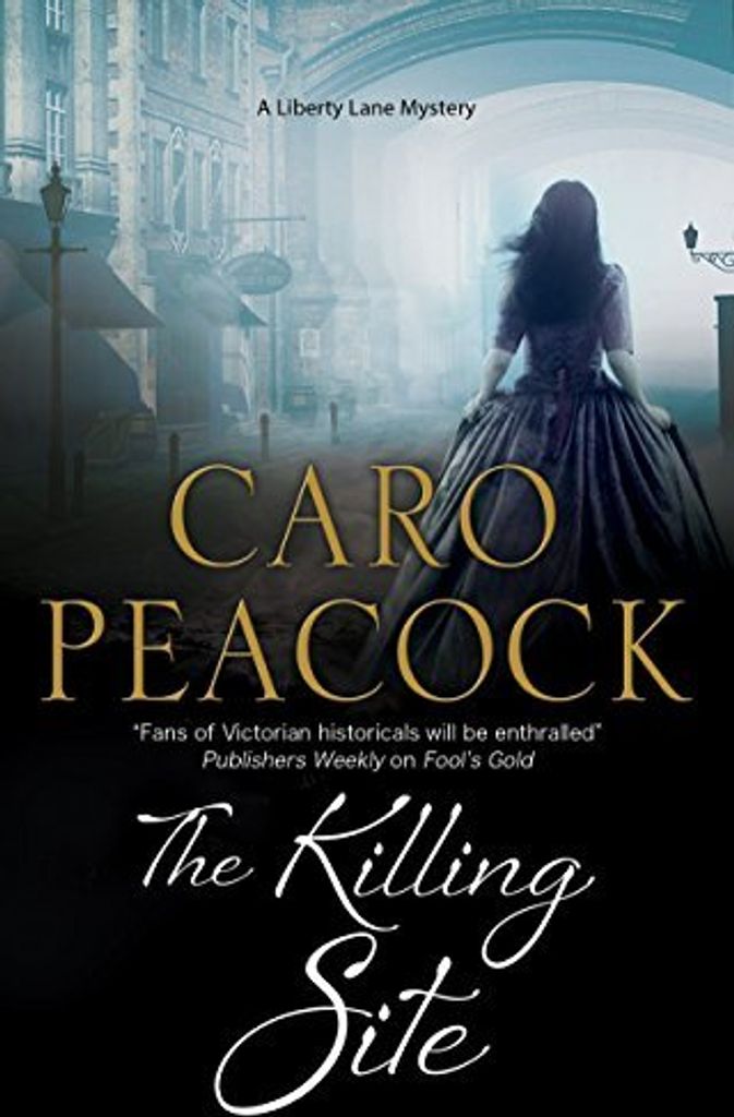 Killing Site, The: A Victorian London mystery: 9 (A Liberty Lane Mystery), Peaco