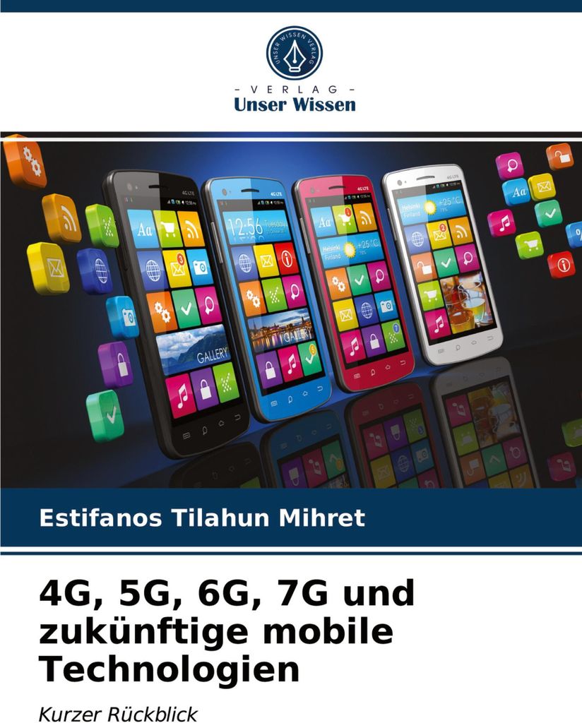 4G, 5G, 6G, 7G und zukünftige mobile Technologien
