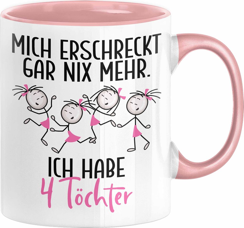 Eltern Mutter Vater Tasse Geschenk von 4 Töchtern Lustige Geschenkidee für Mama Papa Mich Erschreckt Gar Nix Mehr Ich Habe 4 Töchter (Rosa)