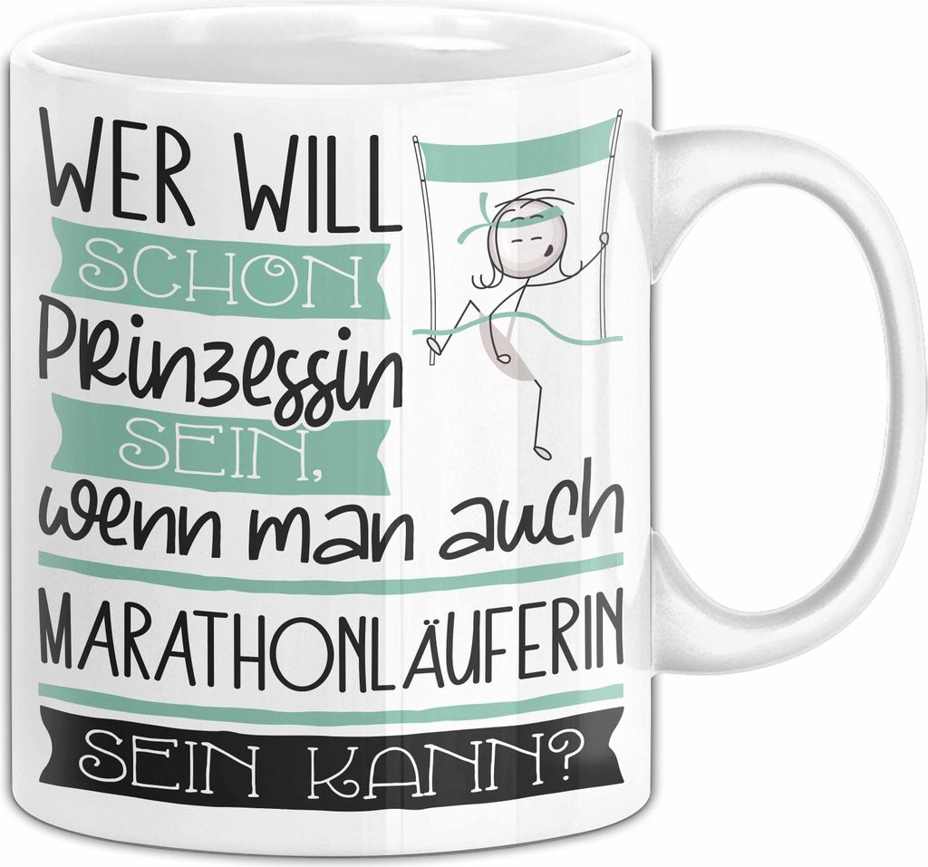 Marathonläuferin Tasse Geschenk Spruch Wer Will Schon Prinzessin Sein Wenn Man Auch Marathonläuferin Sein Kann (Weiß)