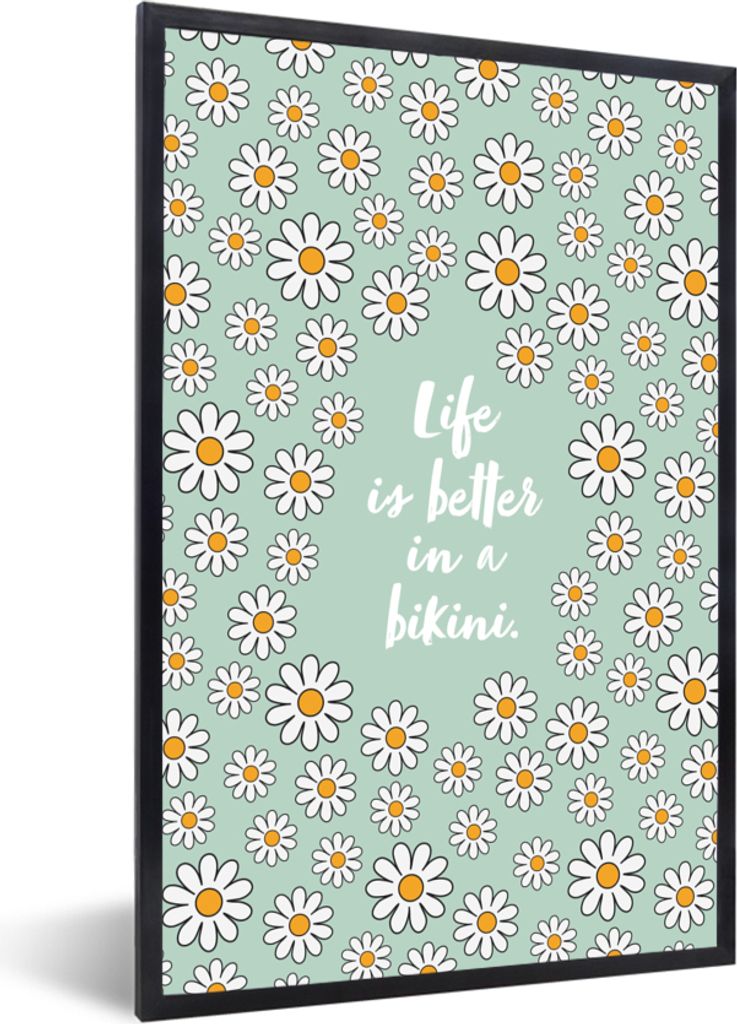 MuchoWow Gerahmtes Poster Das Leben ist besser im Bikini - Blumen - Grün - Zitat 60x90 cm - Poster mit Schwarzem Bilderrahmen Wandposter Rahmen ...