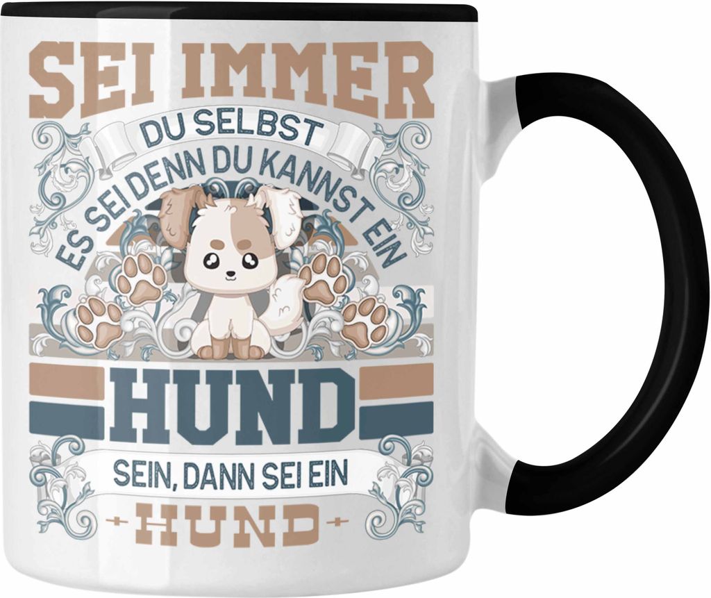 Trendation - Hunde Tasse Geschenk Hund Liebhaber Sei immer Du Selbst Spruch (Schwarz)