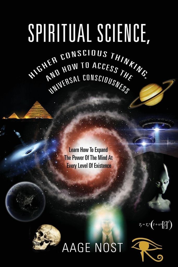 Spiritual Science, Higher Conscious Thinking, and How to Access The Universal C