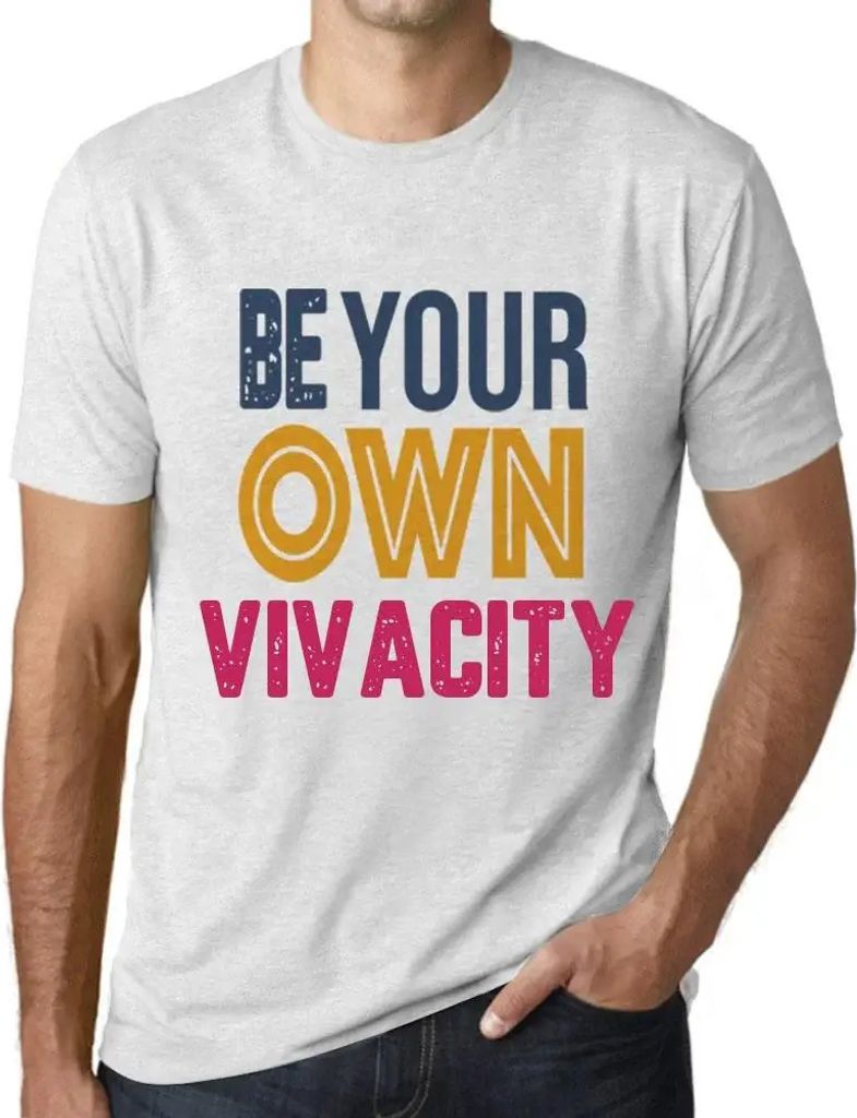 Herren Grafik T-Shirt Sei deine eigene Lebendigkeit – Be Your Own Vivacity – Öko-Verantwortlich Vintage Jahrgang Kurzarm Lustige Druck Geburtstag