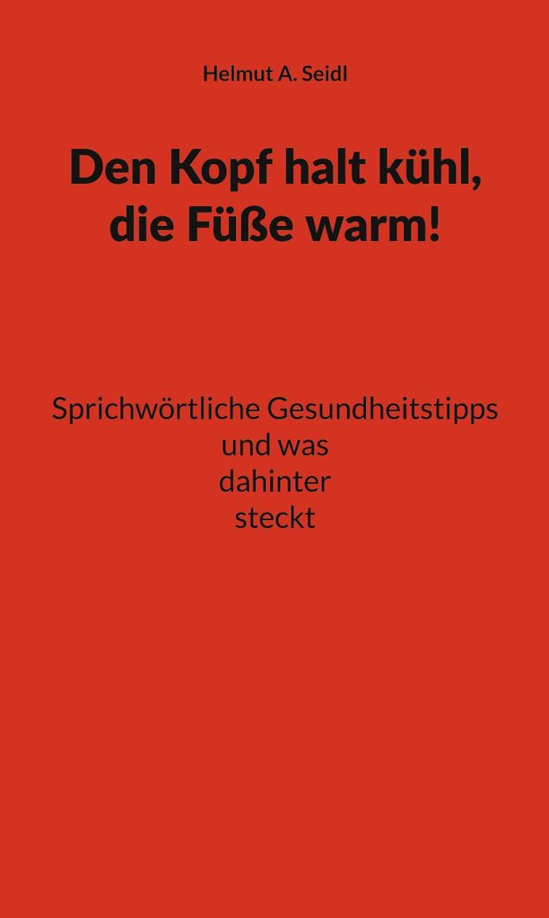 Den Kopf halt kühl, die Füße warm!