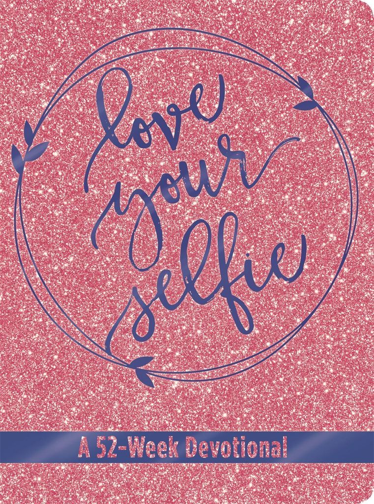 Liebe dein Selfie (Glitter Devotional)