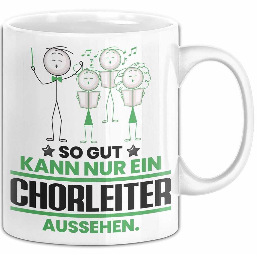 Chorleiter Geschenk Tasse So Gut Kann Nur Ein Chorleiter Aussehen Geschenkidee Kaffee-Becher (Weiß)