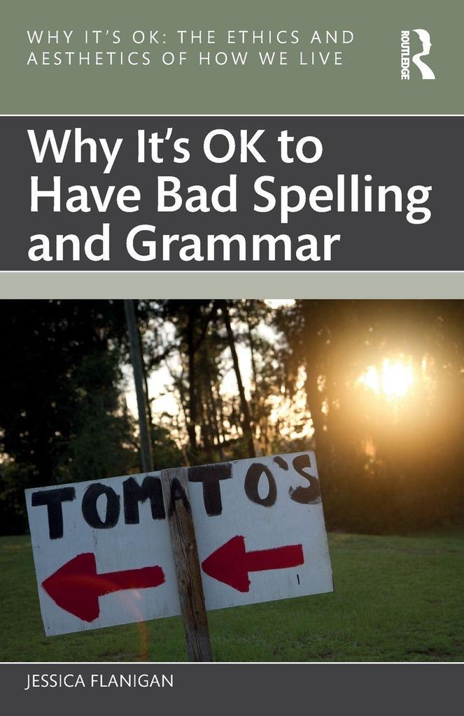 Why It's OK to Have Bad Spelling and Grammar