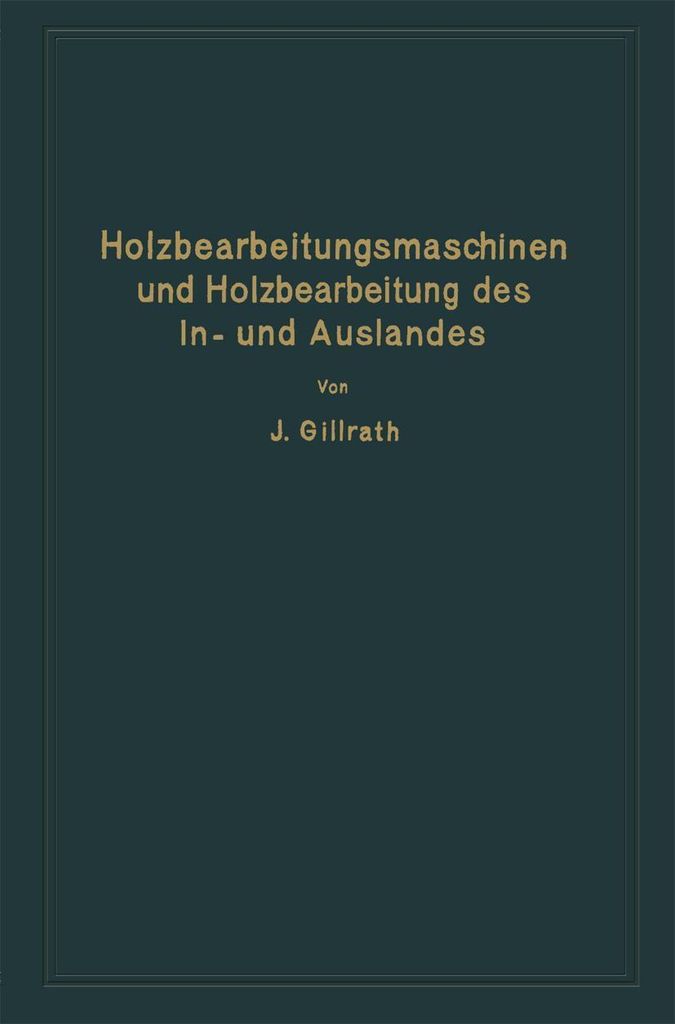 Holzbearbeitungsmaschinen und Holzbearbeitung des In- und Auslandes