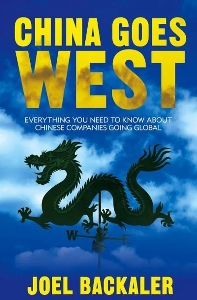 Livre China Goes West par Joel Backaler sur l'Expansion des Marques Chinoises