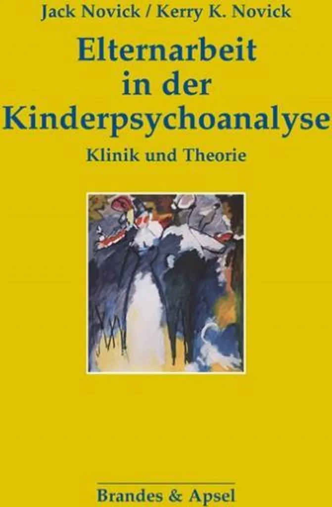 Elternarbeit in der Kinderpsychoanalyse : Analyse Clinique et Théorie