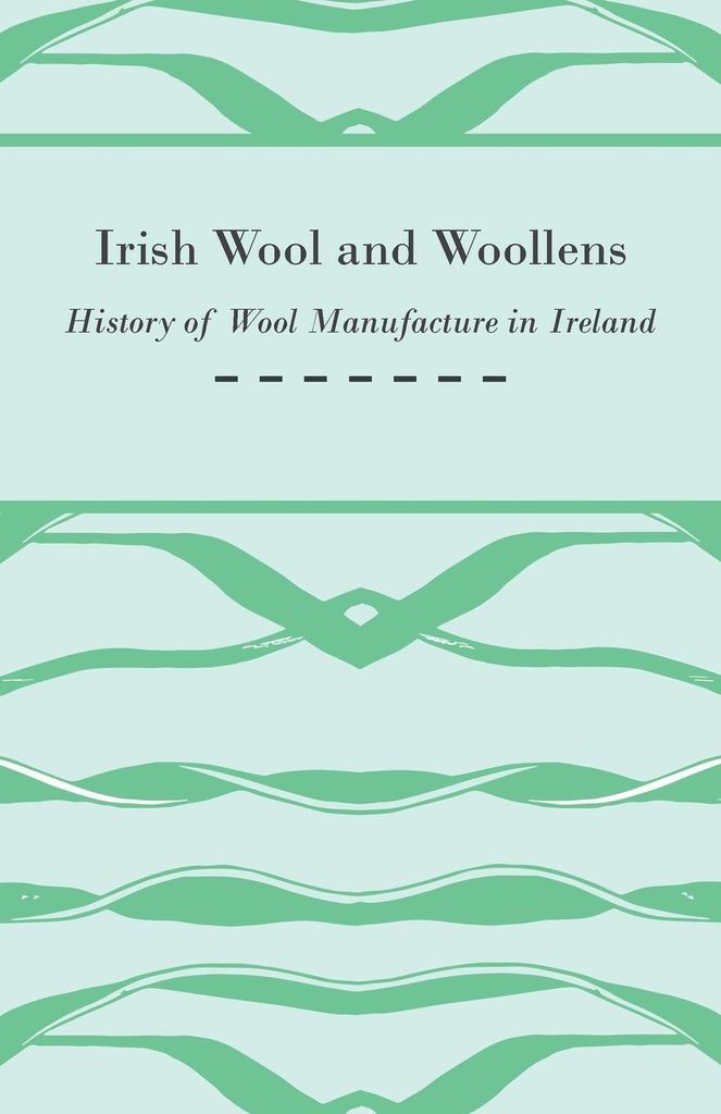 Irish Wool and Woollens - History of Wool Manufacture in Ireland
