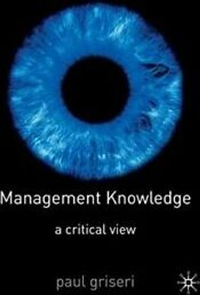 Management Knowledge : A Critical View, Griseri, Paul New,,