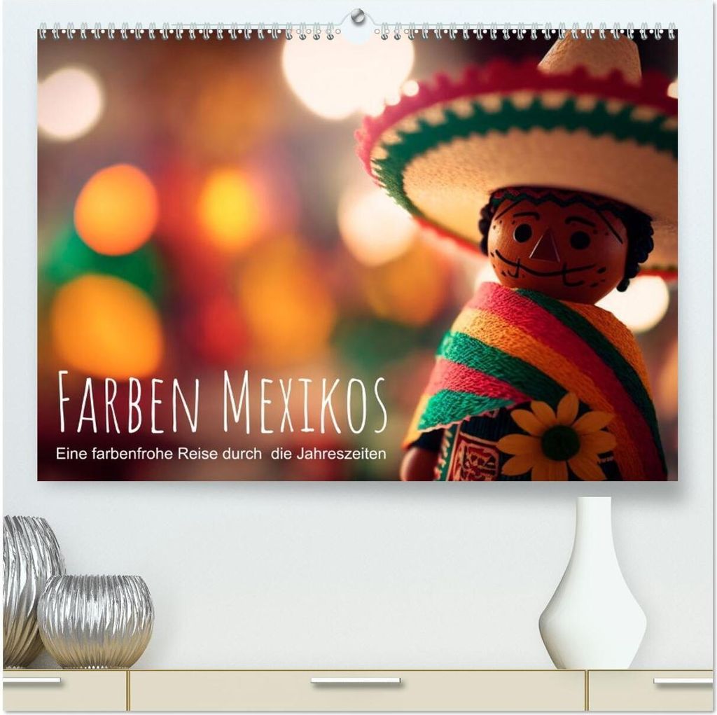 Farben Mexikos: Eine farbenfrohe Reise durch die Jahreszeiten (hochwertiger Premium Wandkalender 2026 DIN A2 quer), Kunstdruck in Hochglanz